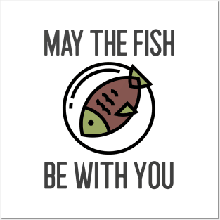 May The Fish Be With You Posters and Art